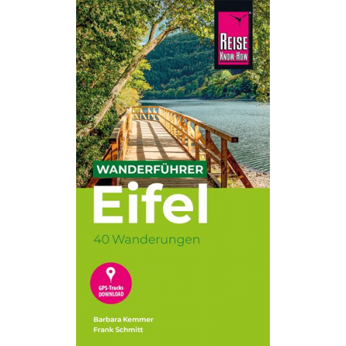 Barbara Kemmer Frank Schmitt - Reise Know-How Wanderführer Eifel : 40 Wanderungen, mit GPS-Tracks