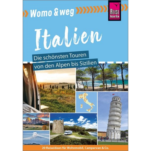 Gaby Gölz Michael Moll Peter Höh - Reise Know-How Womo & weg: Italien – Die schönsten Touren von den Alpen bis Sizilien