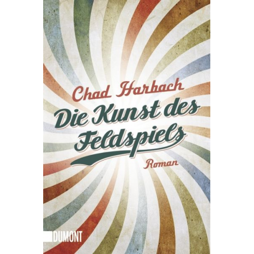 Chad Harbach - Die Kunst des Feldspiels