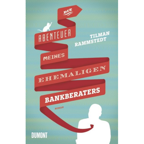 Tilman Rammstedt - Die Abenteuer meines ehemaligen Bankberaters