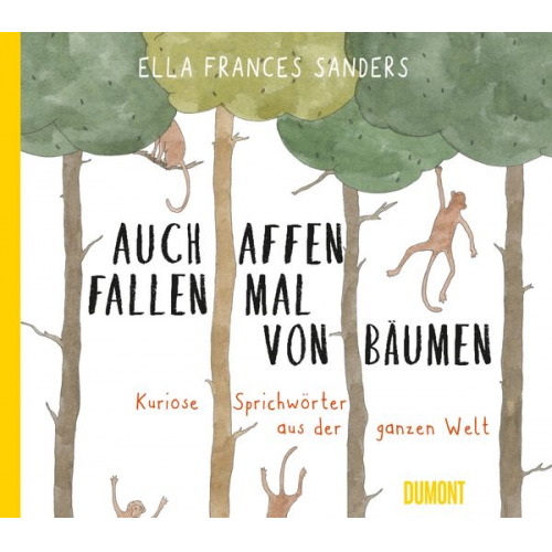 Ella Frances Sanders - Auch Affen fallen mal von Bäumen