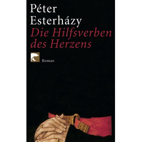 Peter Esterhazy - Die Hilfsverben des Herzens