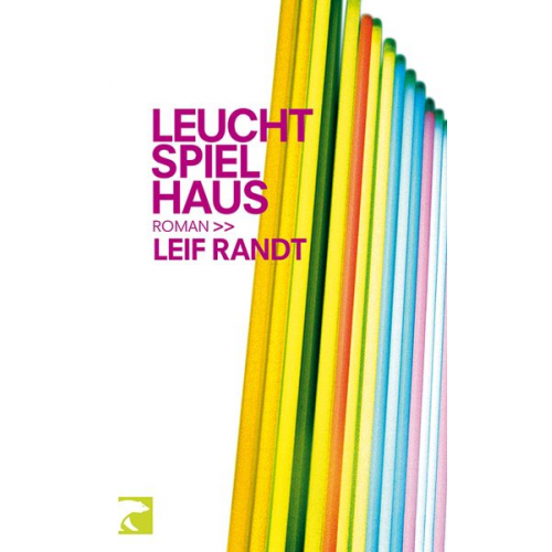 Leif Randt - Leuchtspielhaus