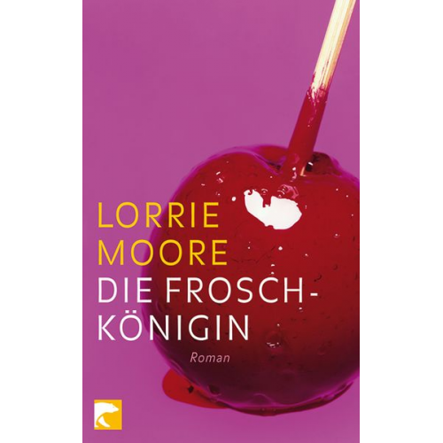 Lorrie Moore - Die Froschkönigin