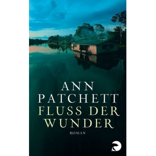 Ann Patchett - Fluss der Wunder