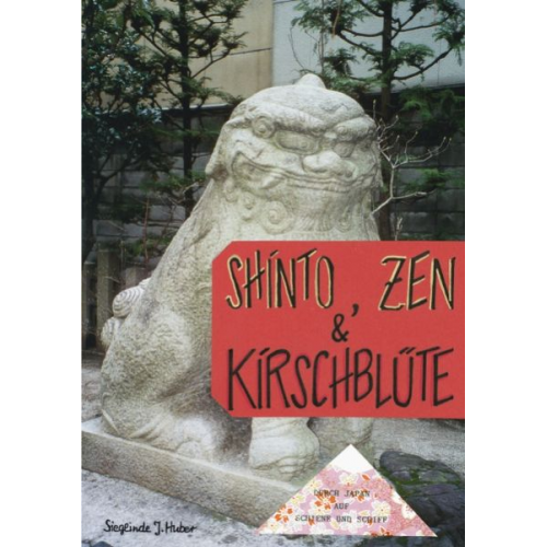 Sieglinde J. Huber - Shinto, Zen & Kirschblüte