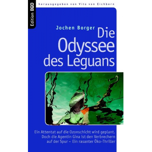 Jochen Borger - Die Odyssee des Leguans