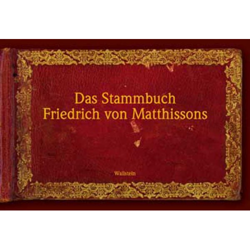 Friedrich Matthisson - Das Stammbuch Friedrich von Matthissons