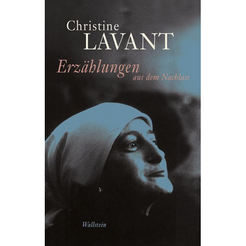 Christine Lavant - Erzählungen aus dem Nachlass