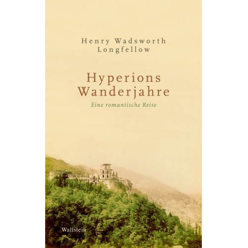 Henry Wadsworth Longfellow - Hyperions Wanderjahre