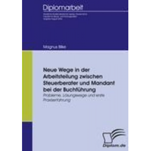 Magnus Bilke - Neue Wege in der Arbeitsteilung zwischen Steuerberater und Mandant bei der Buchführung