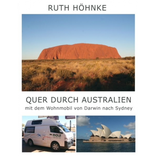Ruth Höhnke - Quer durch Australien - mit dem Wohnmobil von Darwin nach Sydney