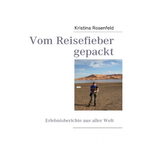 Kristina Rosenfeld - Vom Reisefieber gepackt