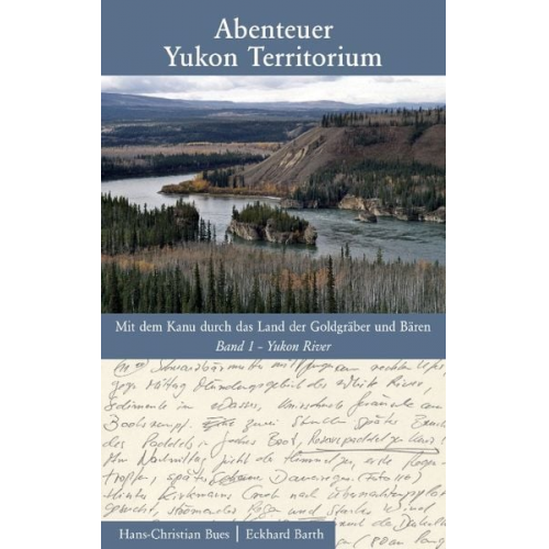 Hans Ch Bues Eckhard Barth - Abenteuer Yukon Territorium Band 1