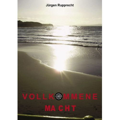 Jürgen Rupprecht - Vollkommene Macht