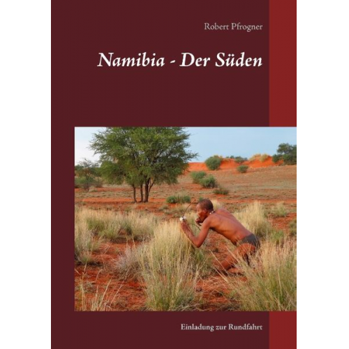 Robert Pfrogner - Namibia - Der Süden