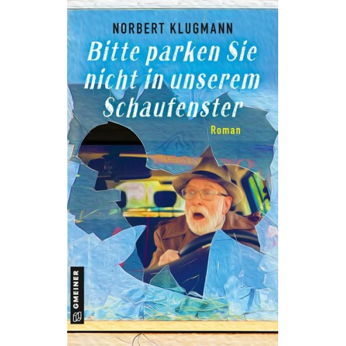 Norbert Klugmann - Bitte parken Sie nicht in unserem Schaufenster