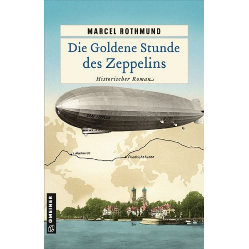 Marcel Rothmund - Die Goldene Stunde des Zeppelins