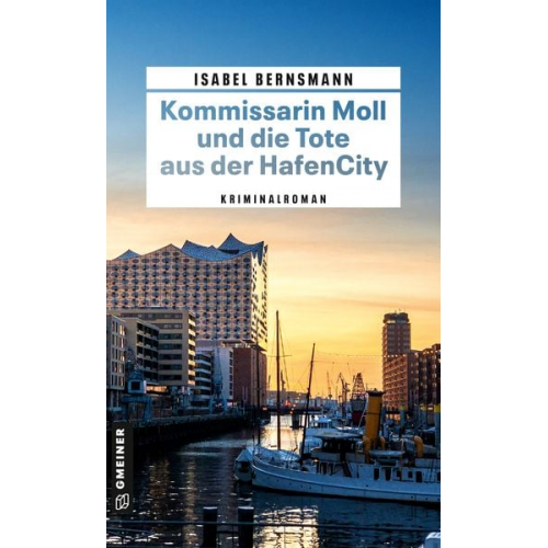 Isabel Bernsmann - Kommissarin Moll und die Tote aus der HafenCity