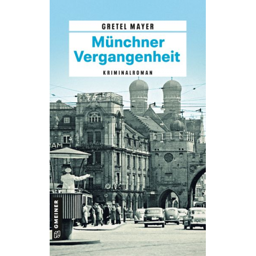 Gretel Mayer - Münchner Vergangenheit