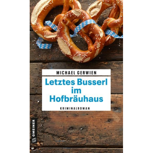 Michael Gerwien - Letztes Busserl im Hofbräuhaus