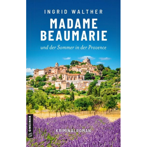 Ingrid Walther - Madame Beaumarie und der Sommer in der Provence