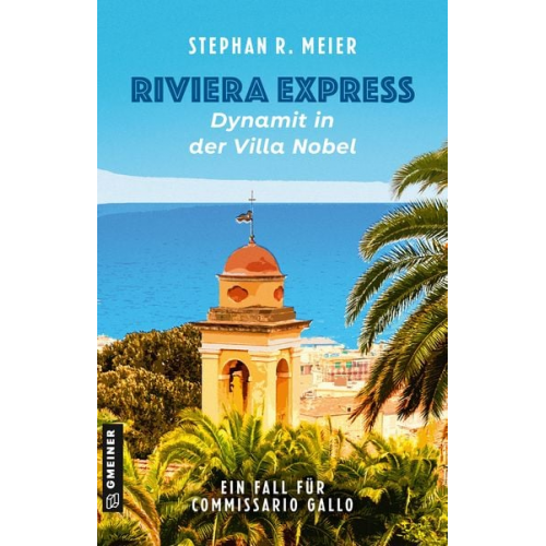 Stephan R. Meier - Riviera Express - Dynamit in der Villa Nobel