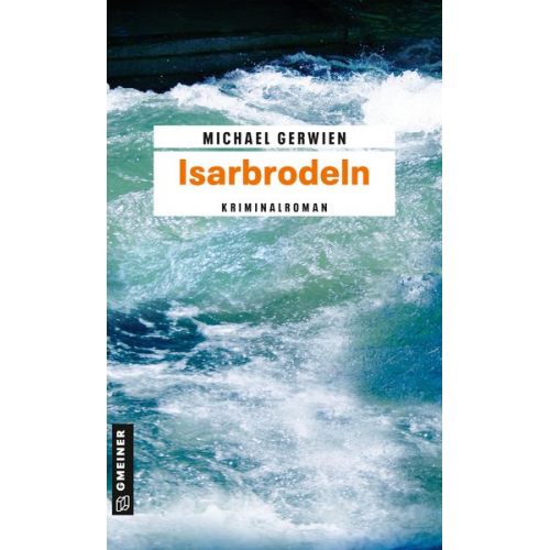 Michael Gerwien - Isarbrodeln