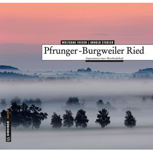 Wolfgang Veeser Arnold Stadler - Pfrunger-Burgweiler Ried