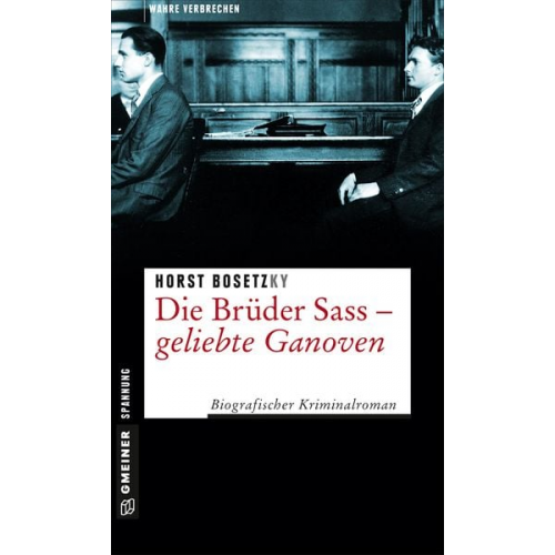 Horst Bosetzky - Die Brüder Sass - Geliebte Ganoven