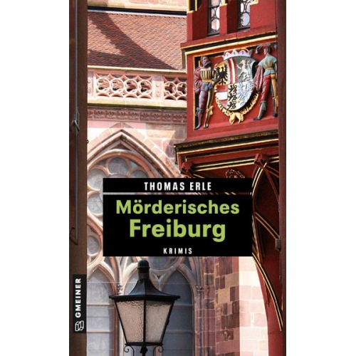 Thomas Erle - Mörderisches Freiburg