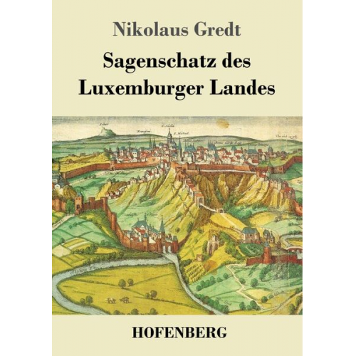 Nikolaus Gredt - Sagenschatz des Luxemburger Landes