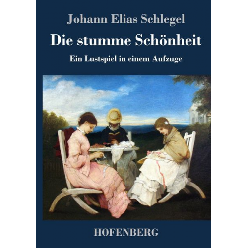 Johann Elias Schlegel - Die stumme Schönheit