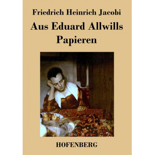 Friedrich Heinrich Jacobi - Aus Eduard Allwills Papieren