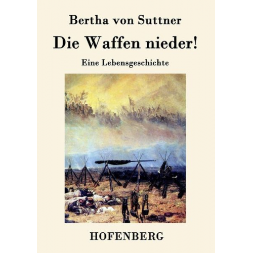 Bertha Suttner - Die Waffen nieder!