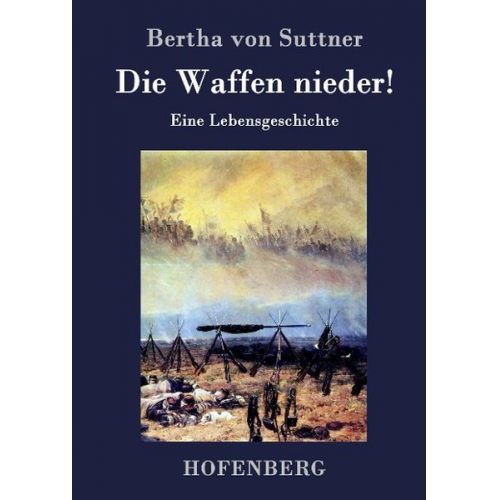 Bertha Suttner - Die Waffen nieder!