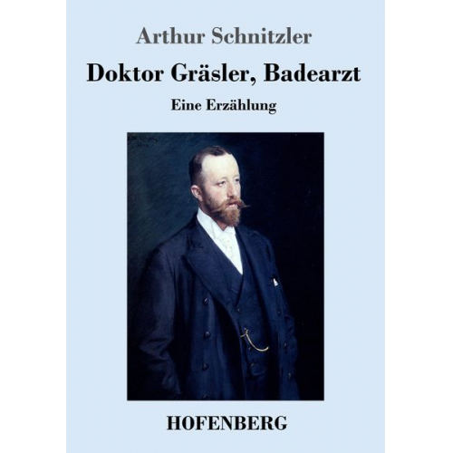 Arthur Schnitzler - Doktor Gräsler, Badearzt