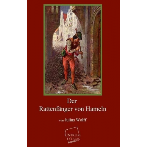Julius Wolff - Der Rattenfänger von Hameln