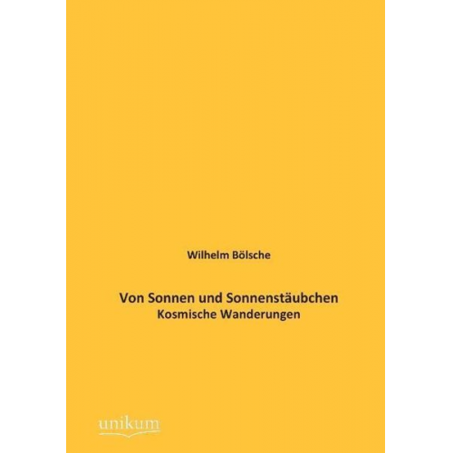 Wilhelm Bölsche - Von Sonnen und Sonnenstäubchen