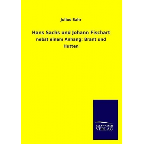 Julius Sahr - Hans Sachs und Johann Fischart