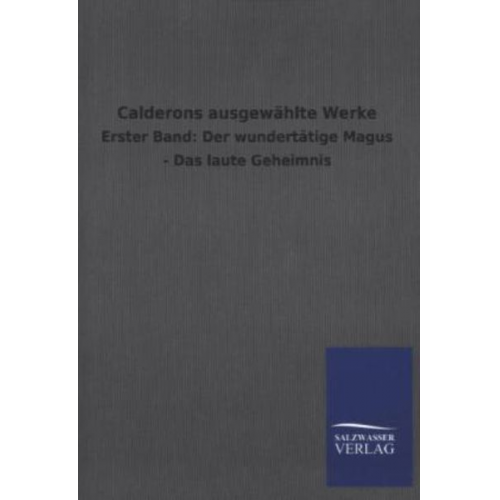 Pedro Calderón de la Barca - Calderons ausgewählte Werke