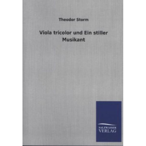 Theodor Storm - Viola tricolor und Ein stiller Musikant