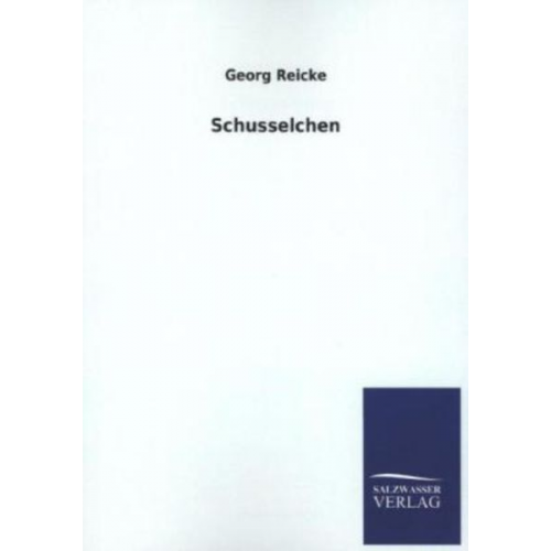 Georg Reicke - Schusselchen