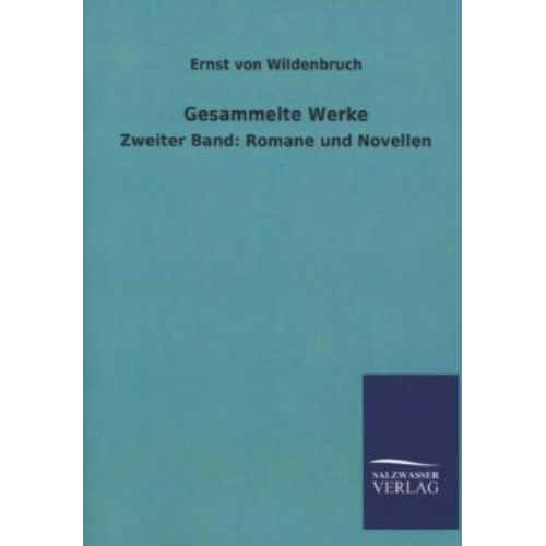 Ernst Wildenbruch - Gesammelte Werke