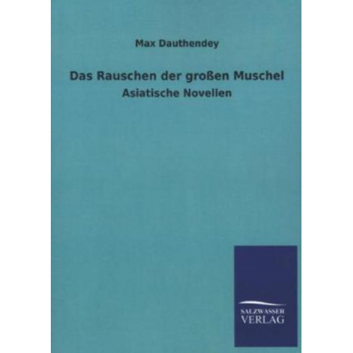 Max Dauthendey - Das Rauschen der großen Muschel