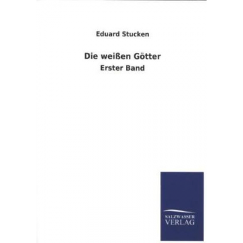 Eduard Stucken - Die weißen Götter