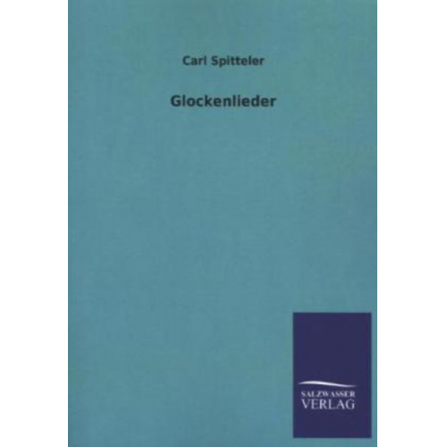 Carl Spitteler - Glockenlieder