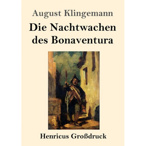 August Klingemann - Die Nachtwachen des Bonaventura (Großdruck)