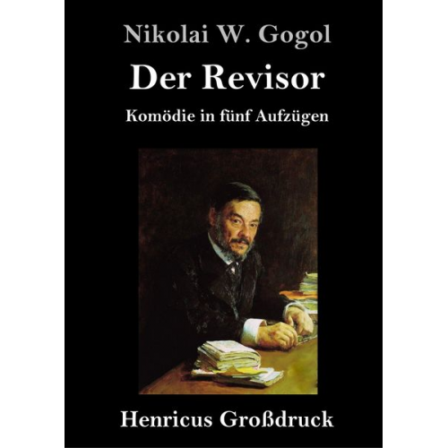 Nikolai Wassiljewitsch Gogol - Der Revisor (Großdruck)