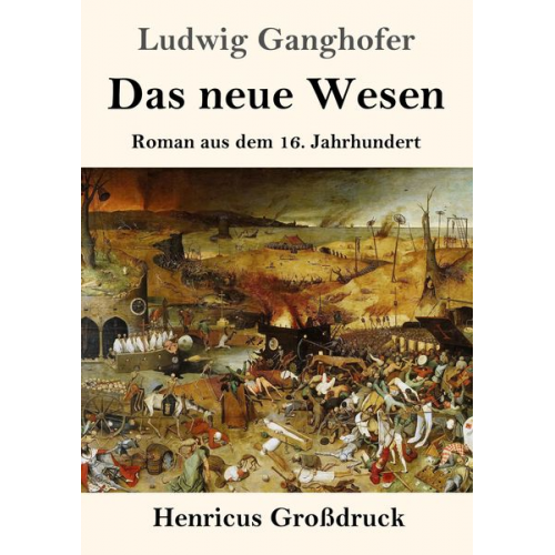 Ludwig Ganghofer - Das neue Wesen (Großdruck)